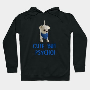 Cute but Psycho Dog! Hoodie